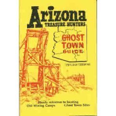 Arizona Treasure Hunters Ghost Town Guide [Paperback] Fox, Theron L. - Wide World Maps & MORE!