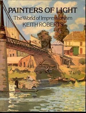 Painters of Light: The World Impressionism Roberts, Keith - Wide World Maps & MORE!