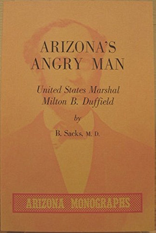 Arizona's Angry Man, United States Marshal Milton B. Duffield [Paperback] (Milton B. Duffield) SACKS, B. - Wide World Maps & MORE!