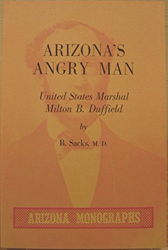 Arizona's Angry Man, United States Marshal Milton B. Duffield [Paperback] (Milton B. Duffield) SACKS, B. - Wide World Maps & MORE!