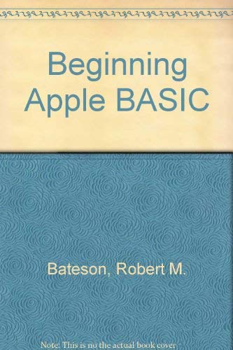 Basic Programming for the Apple Computer Bateson, Robert and Raygor, Robin - Wide World Maps & MORE!