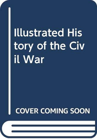 Illustrated History of the Civil War Commager, Henry Steele - Wide World Maps & MORE!