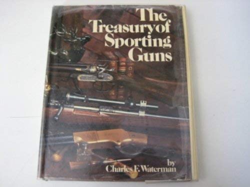 The Treasury of Sporting Guns Charles F. Waterman; J. Barry O'Rourke and Robert J. Kligge - Wide World Maps & MORE!