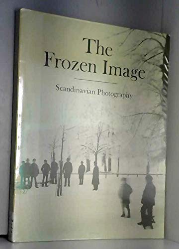 The Frozen Image: Scandinavian Photography Friedman, Martin - Wide World Maps & MORE!