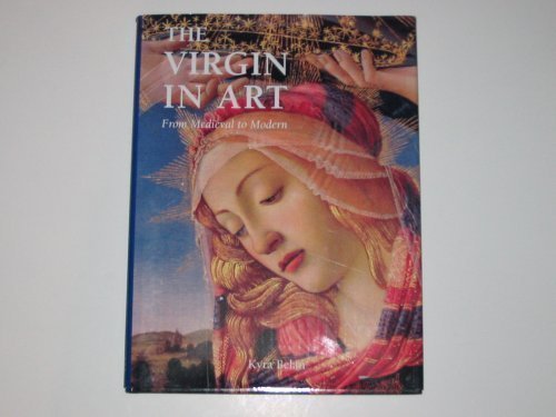 The Virgin in Art From Medieval to Modern [Hardcover] Belan, Kyra - Wide World Maps & MORE!
