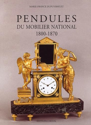 Les Pendules Du Mobilier National; 1800-1870 [Hardcover] Marie-France Dupuy-Baylet - Wide World Maps & MORE!
