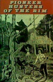 Pioneer Hunters of the Rim [Paperback] Myrtle Haught Branstetter - Wide World Maps & MORE!