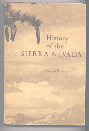 History of the Sierra Nevada Farquhar, Francis P. - Wide World Maps & MORE!