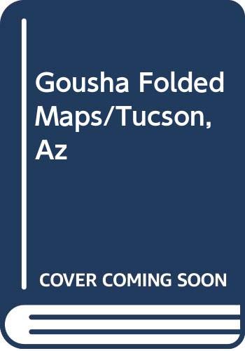 Gousha Folded Maps/Tucson, Az - Wide World Maps & MORE!