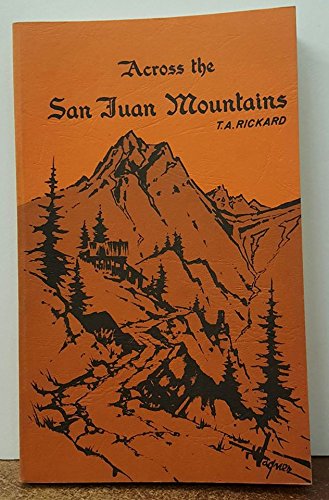Across the San Juan Mountains Rickard, Thomas A. - Wide World Maps & MORE!