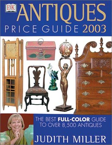 Antiques Price Guide 2003 [Hardcover] Judith Miller - Wide World Maps & MORE!