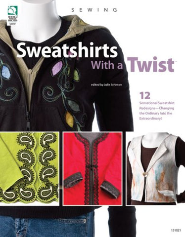 Sweatshirts With a Twist Johnson, Julie and Schmidt, Diane - Wide World Maps & MORE!