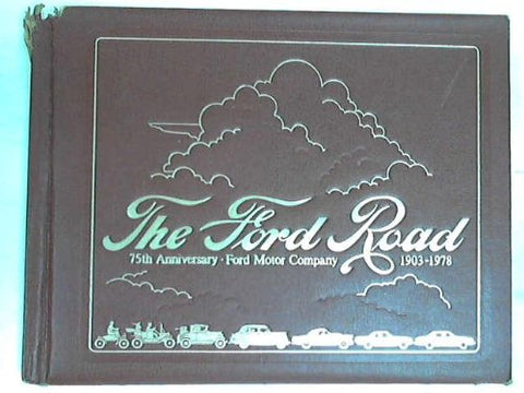 The Ford Road 75th Anniversary Ford Motor Company 1903-1978 [Hardcover] SORENSEN, Lorin - Wide World Maps & MORE!