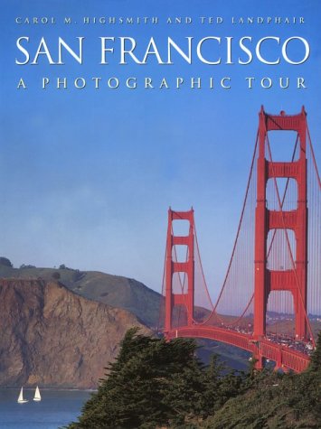 San Francisco: A Photographic Tour Highsmith, Carol and Landphair, Ted - Wide World Maps & MORE!