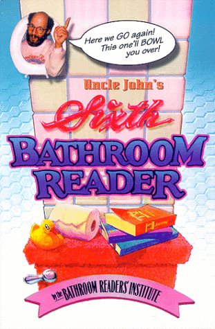 Uncle John's Sixth Bathroom Reader Bathroom Readers' Institute - Wide World Maps & MORE!