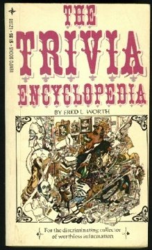 The Trivia Encyclopedia [Paperback] Fred L. Worth - Wide World Maps & MORE!