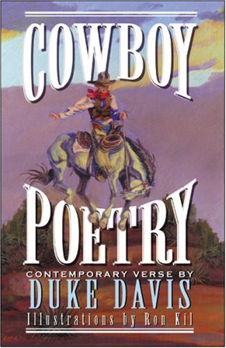 Cowboy Poetry Contemporary Verse by Duke Davis [Hardcover] Duke Davis; Janice and Mason Coggin and Ron Kil - Wide World Maps & MORE!