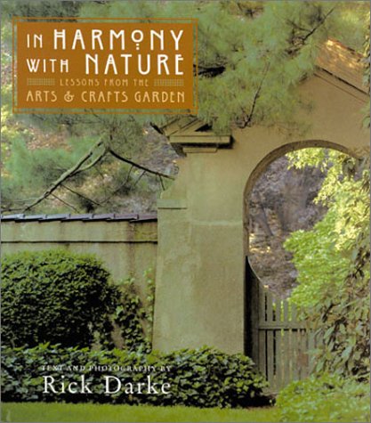 In Harmony with Nature: Lessons from the Arts and Crafts Garden Rick Darke - Wide World Maps & MORE!