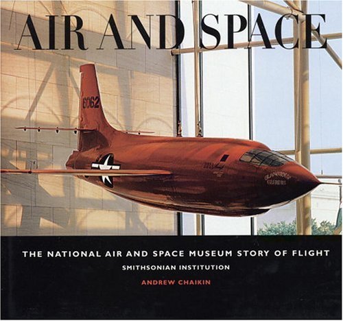 Air and Space: The National Air and Space Museum Story of Flight Andrew Chaikin and Donald D. Engen - Wide World Maps & MORE!