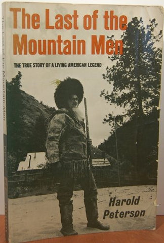 The Last of the Mountain Men [Paperback] HAROLD PETERSON - Wide World Maps & MORE!