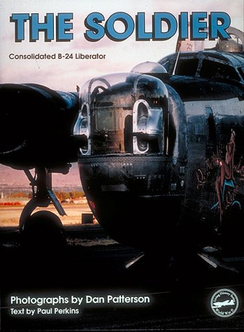 The Soldier: Consolidated B-24 Liberator (Living History Series, Vol 2) Perkins, Paul; Crean, Michelle; Patterson, Dan and Ventolo, Joseph A. - Wide World Maps & MORE!