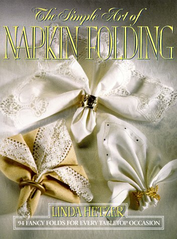 The Simple Art of Napkin Folding Hetzer, Linda - Wide World Maps & MORE!