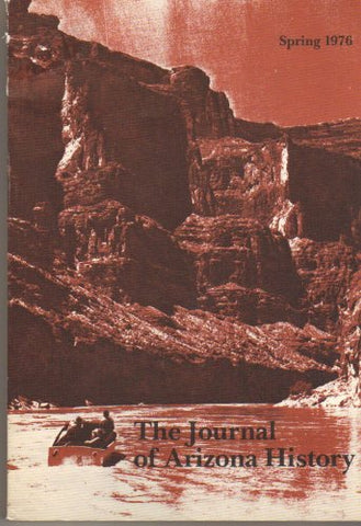 The Journal of Arizona History Spring 1976 Vol.17 No.1 [Unknown Binding] e tad nichols - Wide World Maps & MORE!