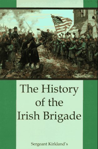 The History of the Irish Brigade: A Collection of Historical Essay Tucker, Phillip Thomas - Wide World Maps & MORE!
