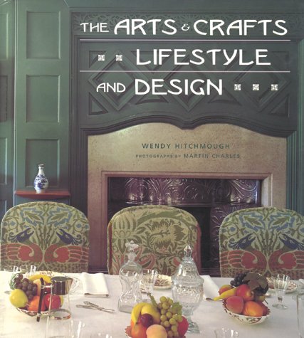 The Arts and Crafts Lifestyle and Design Hitchmough, Wendy and Charles, Martin - Wide World Maps & MORE!