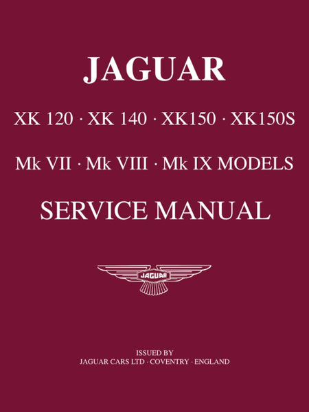 JAGUAR XK 120 . XK 140 . XK 150 . XK 150S Mk VII . Mk VIII . Mk IX Models Service Manual [Paperback] Jaguar Land Rover Limited - Wide World Maps & MORE!