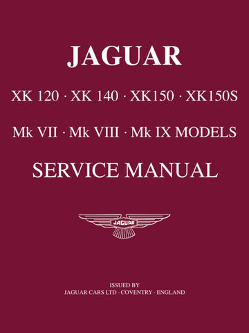 JAGUAR XK 120 . XK 140 . XK 150 . XK 150S Mk VII . Mk VIII . Mk IX Models Service Manual [Paperback] Jaguar Land Rover Limited - Wide World Maps & MORE!