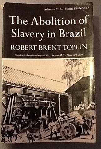 The Abolition of Slavery in Brazil [Unknown Binding] Robert Brent Toplin - Wide World Maps & MORE!