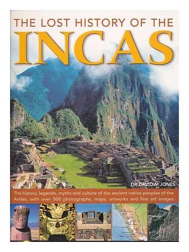 The Lost History of the Incas [Paperback] Dr. David M. Jones - Wide World Maps & MORE!
