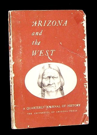 ARIZONA AND THE WEST: A QUARTERLY JOURNAL OF HISTORY: Spring, 1965, Vol.7, No.1 (magazine) [Unknown Binding] unknown author - Wide World Maps & MORE!