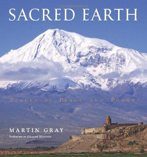 Sacred Earth: Places of Peace and Power Gray, Martin and Hancock, Graham