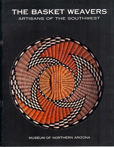 The Basket Weavers: Artisans of the Southwest (Plateau, Vol 53 No 4) (1993-07-03) [Unknown Binding] unknown author