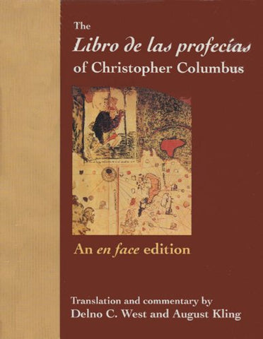 The Libro de las profecías of Christopher Columbus: An en face edition (Columbus Quincentenary Series) West, Delno C. and Kling, August - Wide World Maps & MORE!