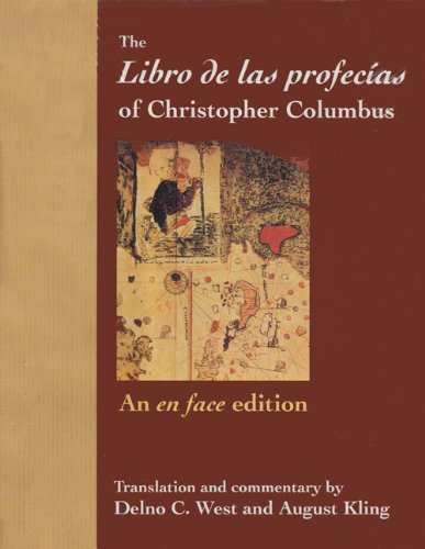 The Libro de las profecías of Christopher Columbus: An en face edition (Columbus Quincentenary Series) West, Delno C. and Kling, August - Wide World Maps & MORE!