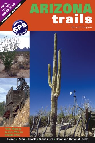 Arizona Trails South Region [Paperback] Peter Massey; Jeanne Wilson and Angela Titus - Wide World Maps & MORE!