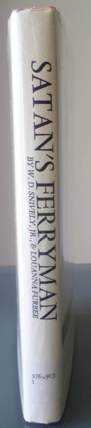 Satan's Ferryman: A True Tale of the Old Frontier W. D. Snively, Jr. and Louanna Furbee - Wide World Maps & MORE!