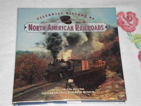 Pictorial History Of North American Railroads Walter P. Gray and John P. Hankey - Wide World Maps & MORE!