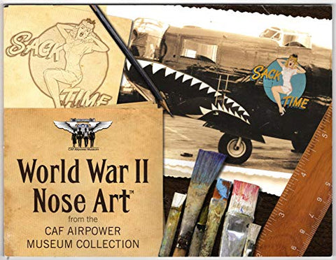 World War II Nose Art from the CAF Airpower Museum Collection [Paperback] Keegan Chetwynd - Wide World Maps & MORE!