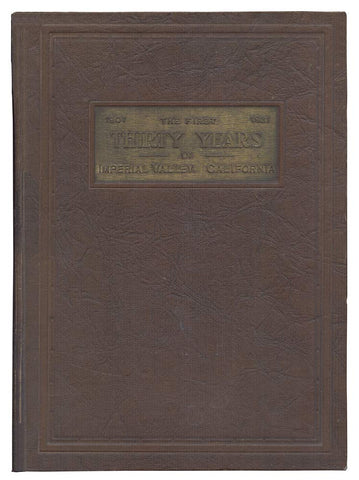 First Thirty Years 1901-1931 - Being An Account of the Principal Events in the History of Imperial Valley, Southern California, USA [Hardcover] Otis B. Tout - Wide World Maps & MORE!
