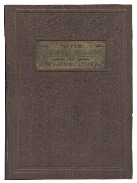 First Thirty Years 1901-1931 - Being An Account of the Principal Events in the History of Imperial Valley, Southern California, USA [Hardcover] Otis B. Tout - Wide World Maps & MORE!