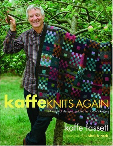 Kaffe Knits Again: 24 Original Designs Updated for Today's Knitters Fassett, Kaffe