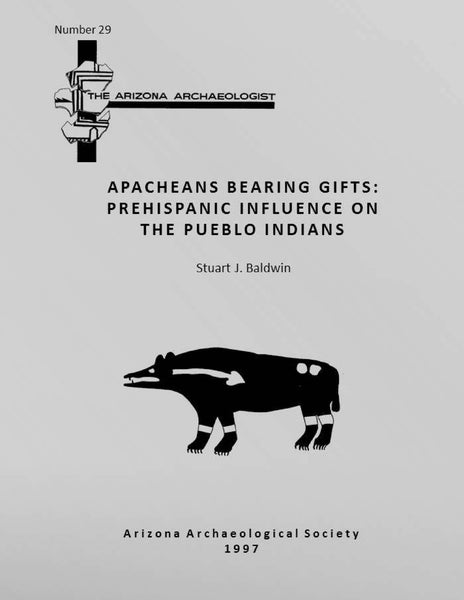 Arizona Archaeologist No. 29: Apacheans Bearing Gifts: Prehispanic Influence on the Pueblo Indians [Paperback] Baldwin, Stuart J. - Wide World Maps & MORE!
