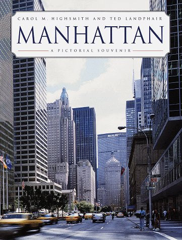 Manhattan: A Pictorial Souvenir Highsmith, Carol - Wide World Maps & MORE!