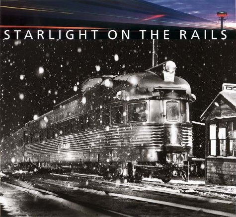 Starlight on the Rails [Hardcover] Jeff Brouws; Richard Steinheimer and Ed Delvers - Wide World Maps & MORE!