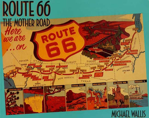 Route 66: The Mother Road Wallis, Michael - Wide World Maps & MORE!