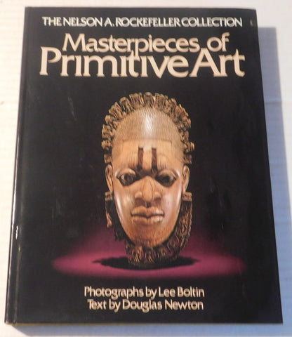 Masterpieces of Primitive Art Douglas Newton; Lee Boltin; Nelson D. Rockefeller and Andre Malraux - Wide World Maps & MORE!